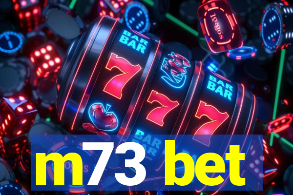 m73 bet