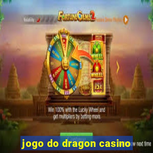 jogo do dragon casino