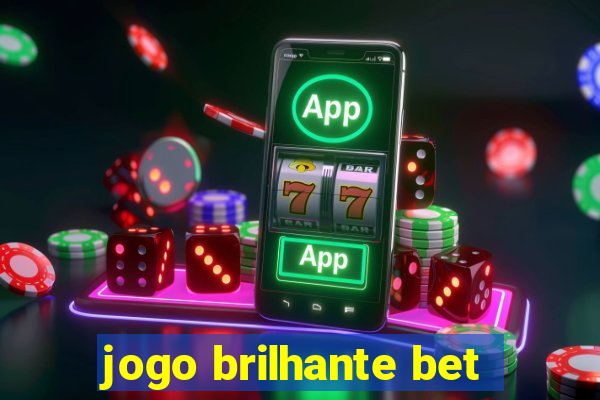 jogo brilhante bet