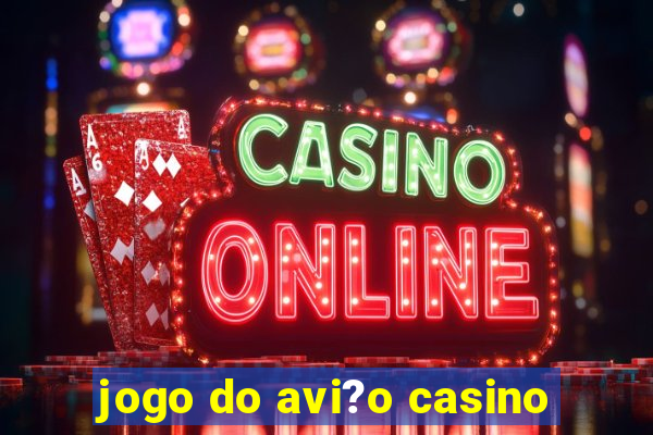 jogo do avi?o casino