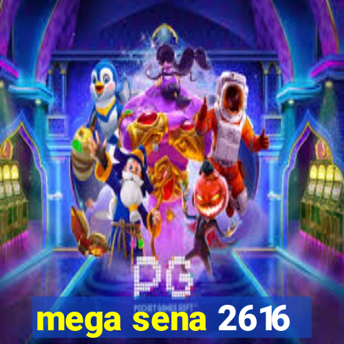 mega sena 2616