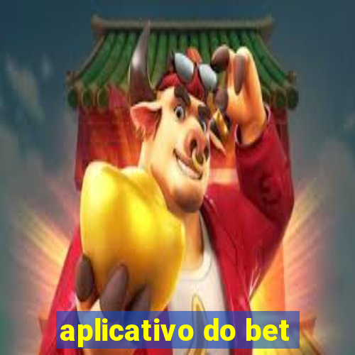 aplicativo do bet