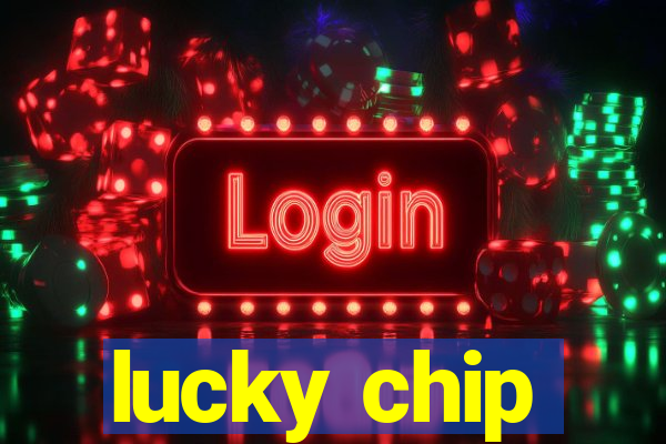 lucky chip