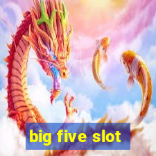 big five slot