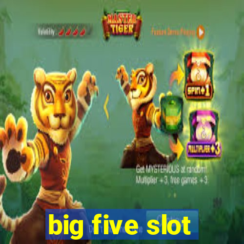 big five slot