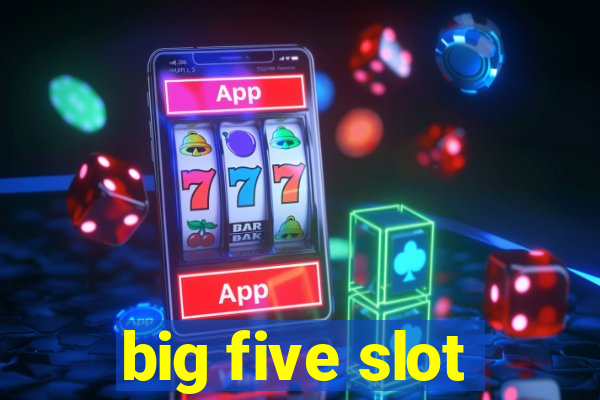 big five slot