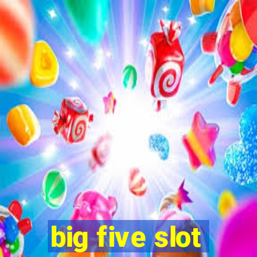 big five slot