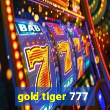 gold tiger 777