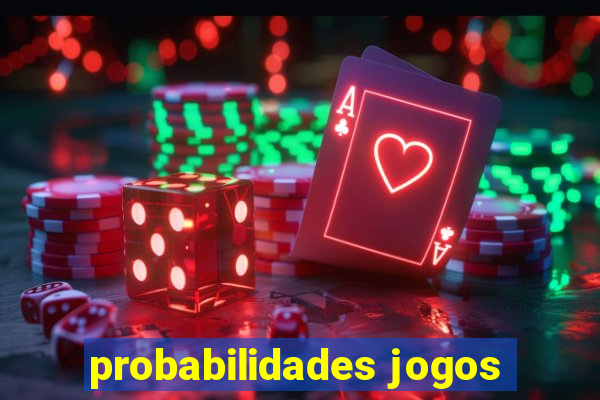 probabilidades jogos