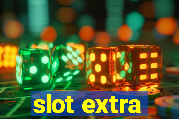 slot extra