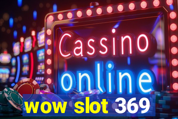 wow slot 369