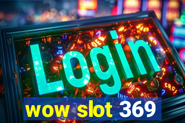 wow slot 369