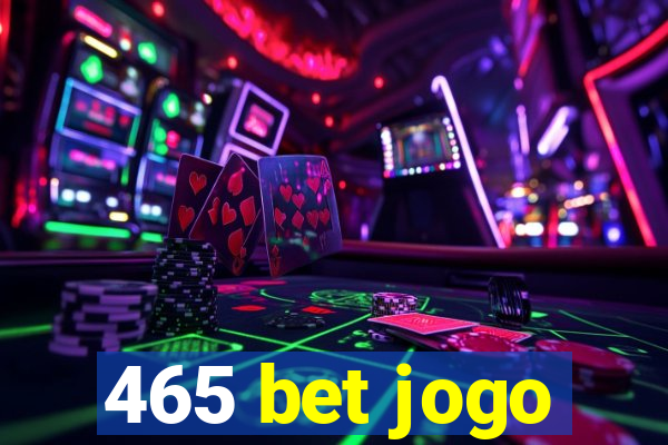 465 bet jogo