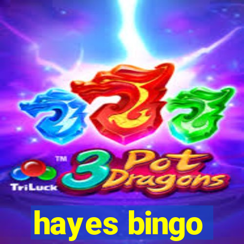 hayes bingo