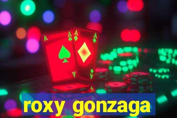 roxy gonzaga