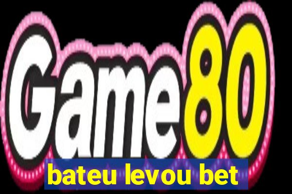 bateu levou bet