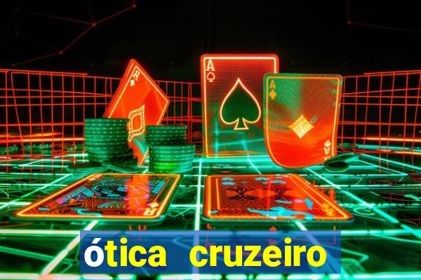 ótica cruzeiro vila formosa