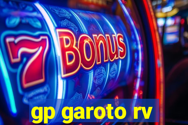 gp garoto rv