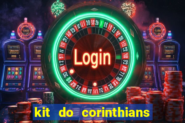 kit do corinthians dls 2019