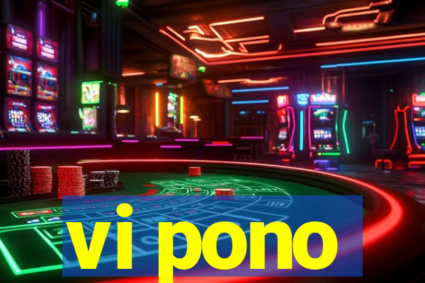 vi pono