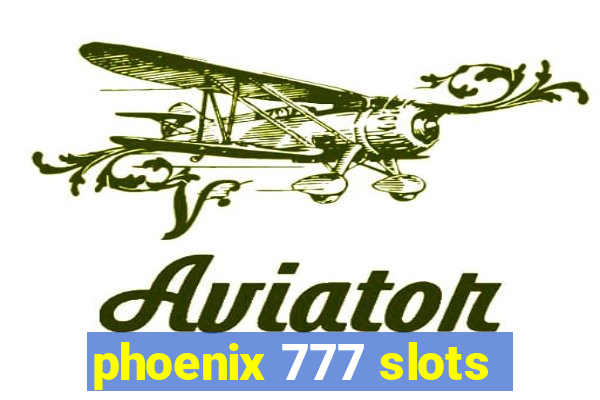 phoenix 777 slots