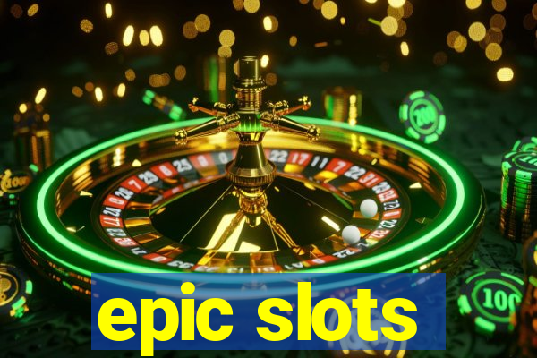 epic slots