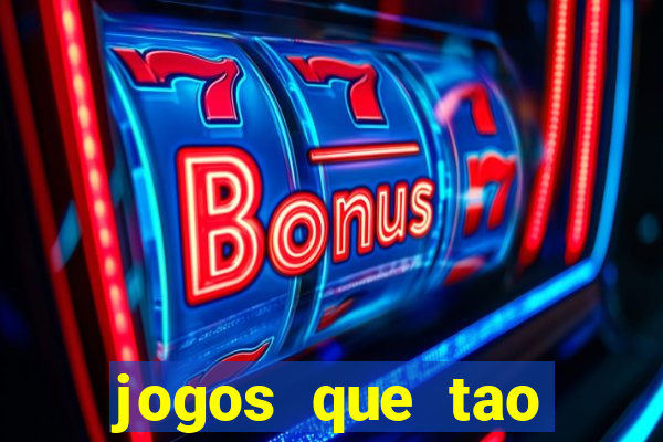 jogos que tao dando dinheiro