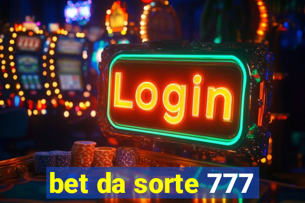 bet da sorte 777