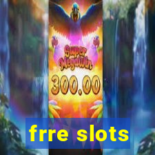 frre slots