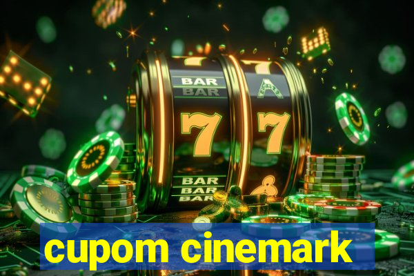 cupom cinemark