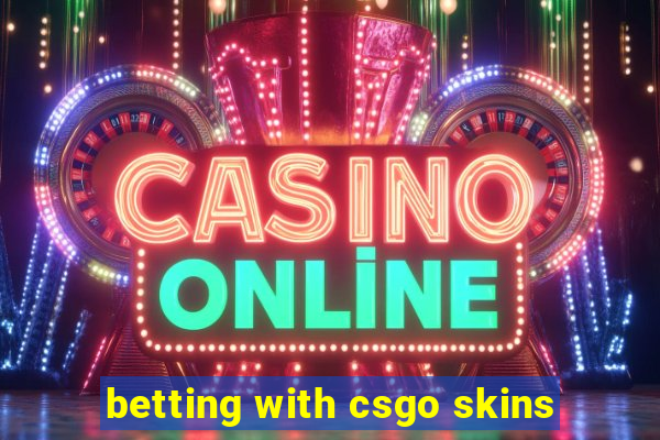 betting with csgo skins