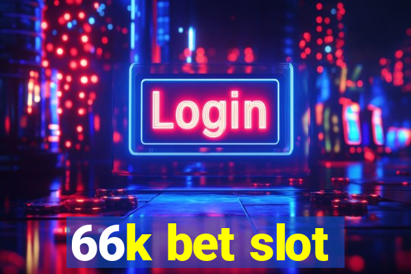 66k bet slot