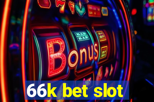 66k bet slot