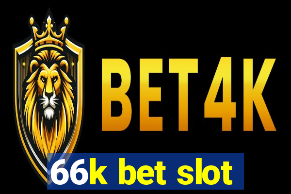 66k bet slot