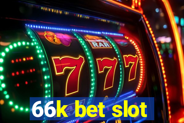 66k bet slot