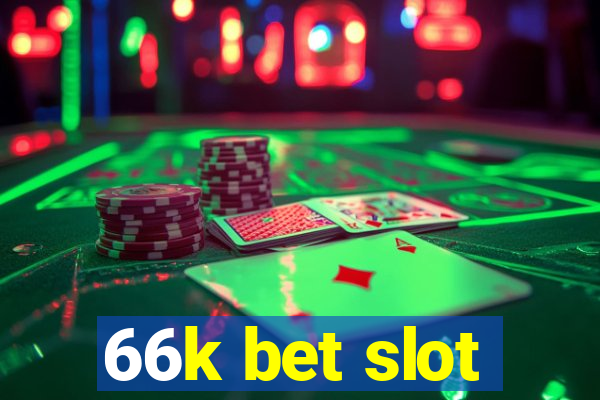 66k bet slot