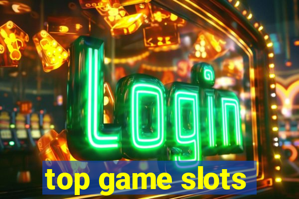 top game slots