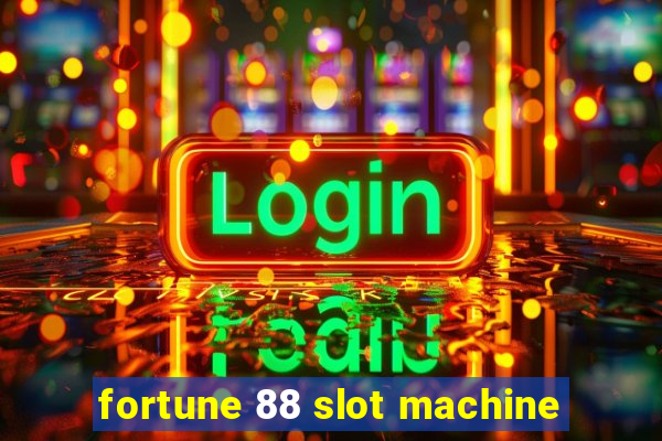 fortune 88 slot machine