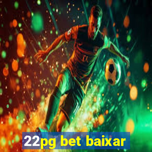 22pg bet baixar