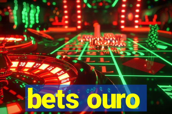 bets ouro