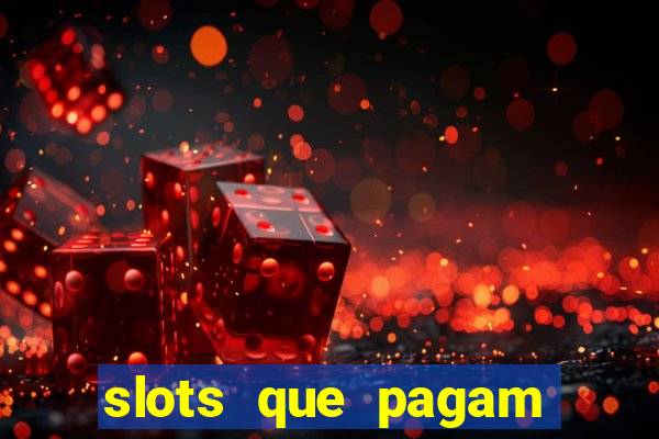 slots que pagam dinheiro de verdade