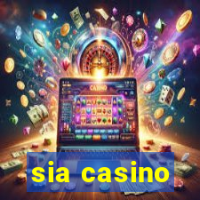 sia casino