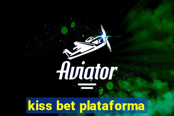 kiss bet plataforma