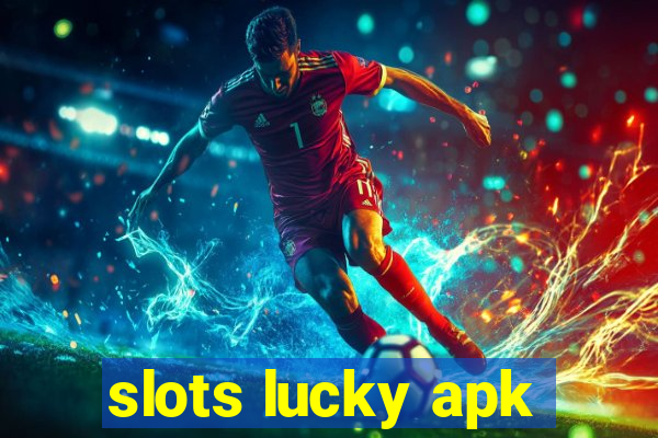 slots lucky apk