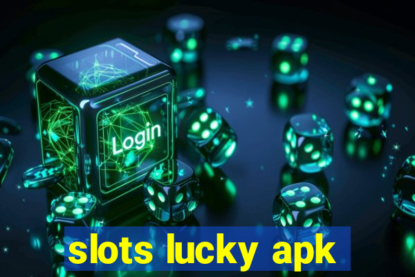 slots lucky apk