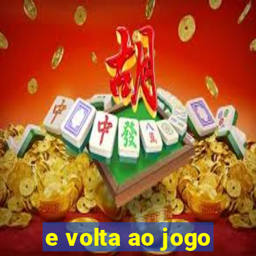 e volta ao jogo