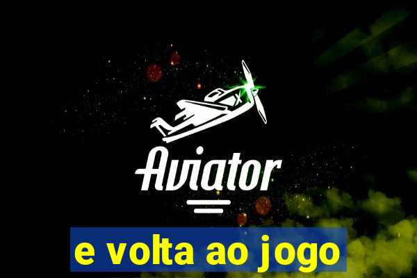 e volta ao jogo