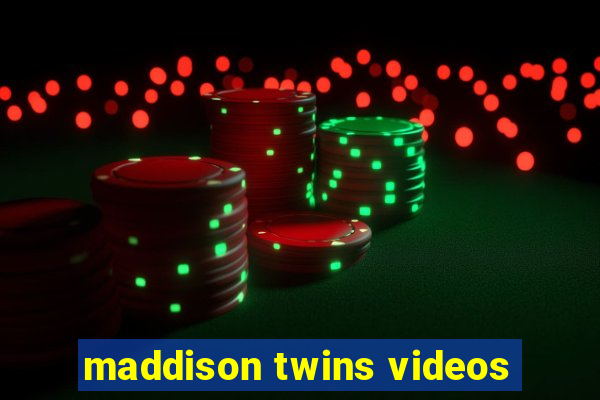 maddison twins videos