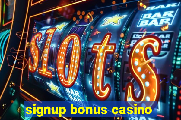 signup bonus casino