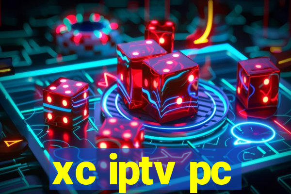 xc iptv pc